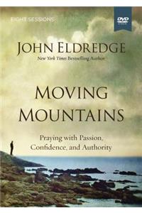 Moving Mountains Video Study: Praying with Passion, Confidence, and Authority