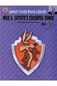 Wile E. Coyote's Colourful Songs