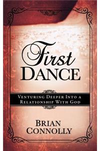 First Dance: Venturing Deeper Into a Relationship with God