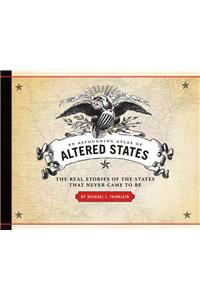 An Astounding Atlas of Altered States: The Real Stories of States That Never Came to Be