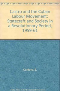 Castro and the Cuban Labour Movement