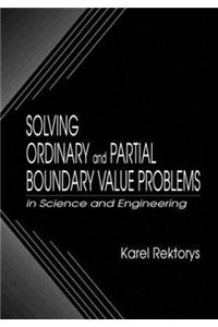 Solving Ordinary and Partial Boundary Value Problems in Science and Engineering