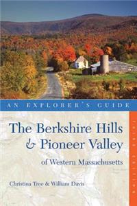 Explorer's Guide Berkshire Hills & Pioneer Valley of Western Massachusetts