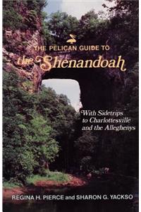 Pelican Guide to the Shenandoah, The