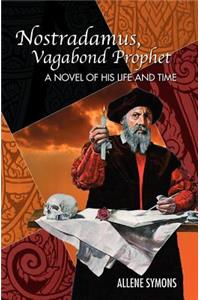 Nostradamus, Vagabond Prophet