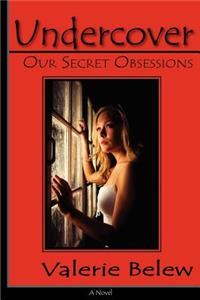 Undercover: Our Secret Obsessions