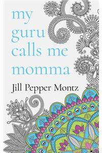 My Guru Calls Me Momma