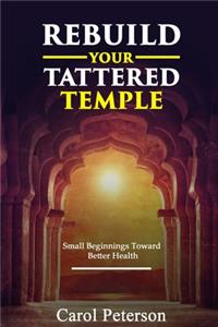 Rebuild Your Tattered Temple