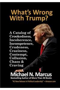 What's Wrong With Trump?