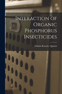 Interaction of Organic Phosphorus Insecticides