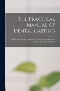 The Practical Manual of Dental Casting