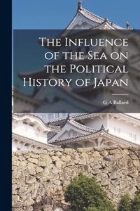 Influence of the Sea on the Political History of Japan