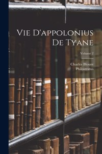 Vie D'appolonius De Tyane; Volume 2