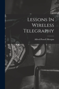 Lessons In Wireless Telegraphy