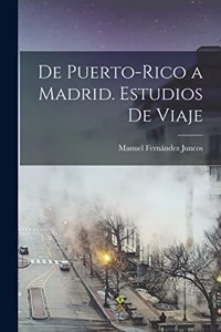 De Puerto-Rico a Madrid. Estudios de viaje