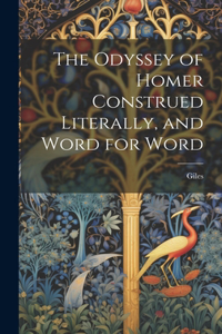 Odyssey of Homer Construed Literally, and Word for Word