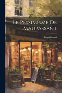 pessimisme de Maupassant