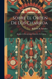 Sobre El Oríjen De Los Charrúa