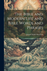 Bible and Modern Life and Bible Words and Phrases