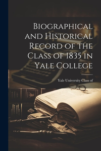 Biographical and Historical Record of the Class of 1835 in Yale College