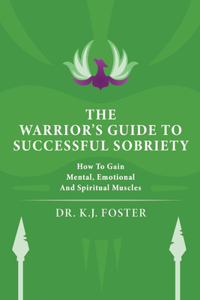 Warrior's Guide to Successful Sobriety