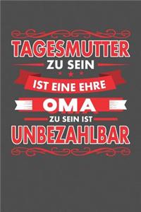 Tagesmutter Zu Sein Ist Eine Ehre - Oma Zu Sein Ist Unbezahlbar