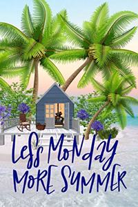 Less Monday More Summer