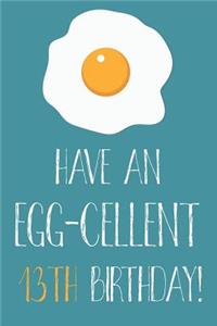 Have An Egg-cellent 13th Birthday