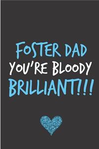 Foster Dad You're Bloody Brilliant