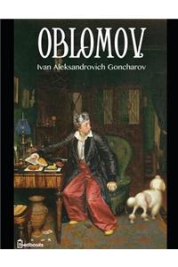 oblomov: A Fantastic Story of Romance (Annotated) By Ivan Aleksandrovich Goncharov.