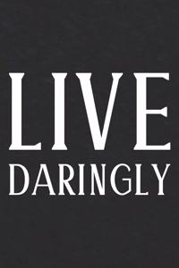 Live Daringly