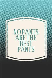 No Pants Are The Best Pants