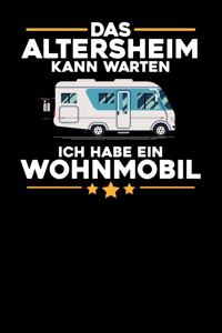 Das Altersheim kann warten ich habe ein Wohnmobil