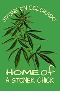 Stone On Colorado Home Of A Stoner Chick