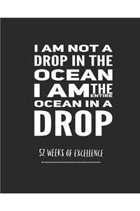 I Am Not A Drop In The Ocean I Am The Entire Ocean In A Drop