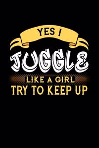 Yes I Juggle Like a Girl Try to Keep Up