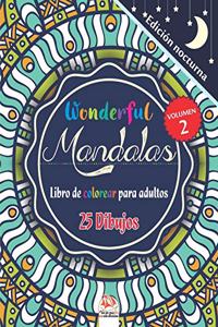 Wonderful Mandalas 2 - Edición nocturna - Libro de Colorear para Adultos