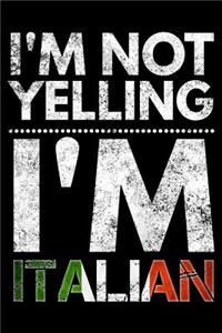 I'm not yelling I'm Italian
