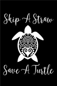 Skip A Straw Save A Turtle