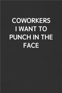 Coworkers I Want to Punch in the Face