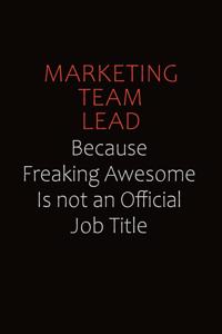 Marketing Team Lead Because Freaking Awesome Is Not An Official job Title