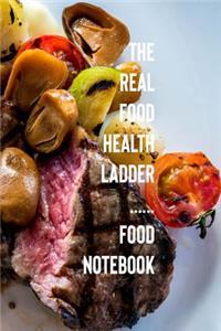 The Real Food Health Ladder Food Notebook