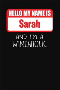 Hello My Name Is Sarah and I'm a Wineaholic