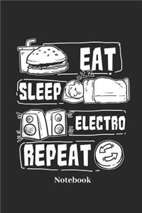 Eat Sleep Electro Repeat Notebook