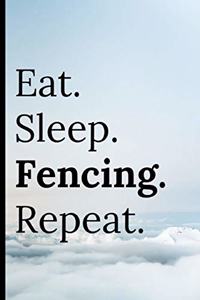 Eat Sleep Fencing Repeat