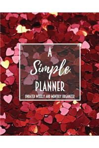 A Simple Planner Undated Weekly and Monthly Organizer: One Year Planner