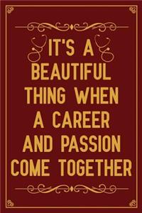 It's a beautiful thing when a career and passion come together