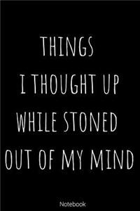 Things I Thought UP While Stoned