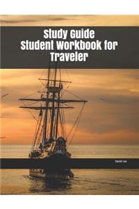 Study Guide Student Workbook for Traveler