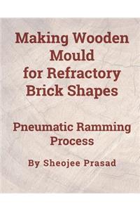 Making Wooden Mould for Refractory Brick Shapes